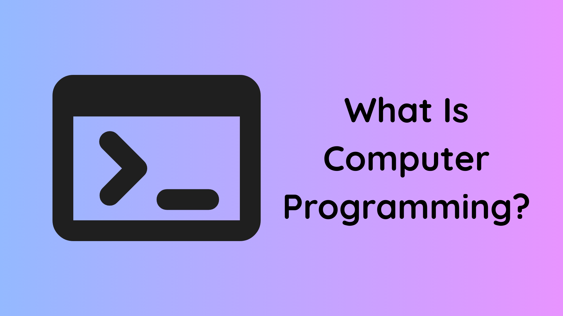Programming: Definition, Types, and Examples