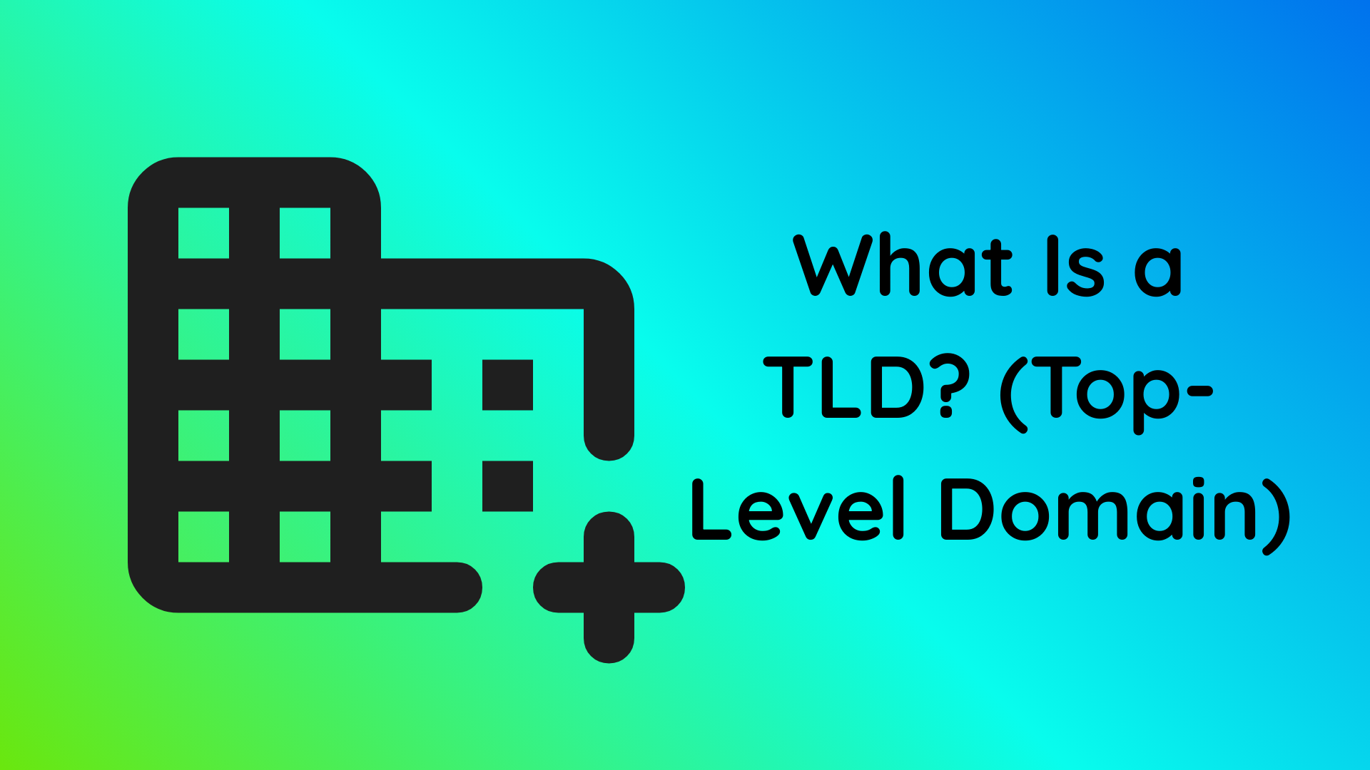 What Is a TLD? (Top-Level Domain)